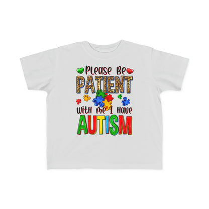 Please be patient I have autism Toddler's Fine Jersey Tee