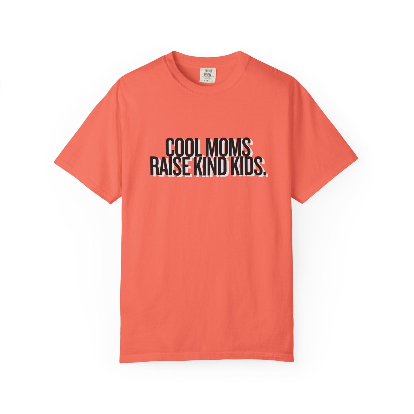 Cool Moms Raise Kind Kids T-Shirt