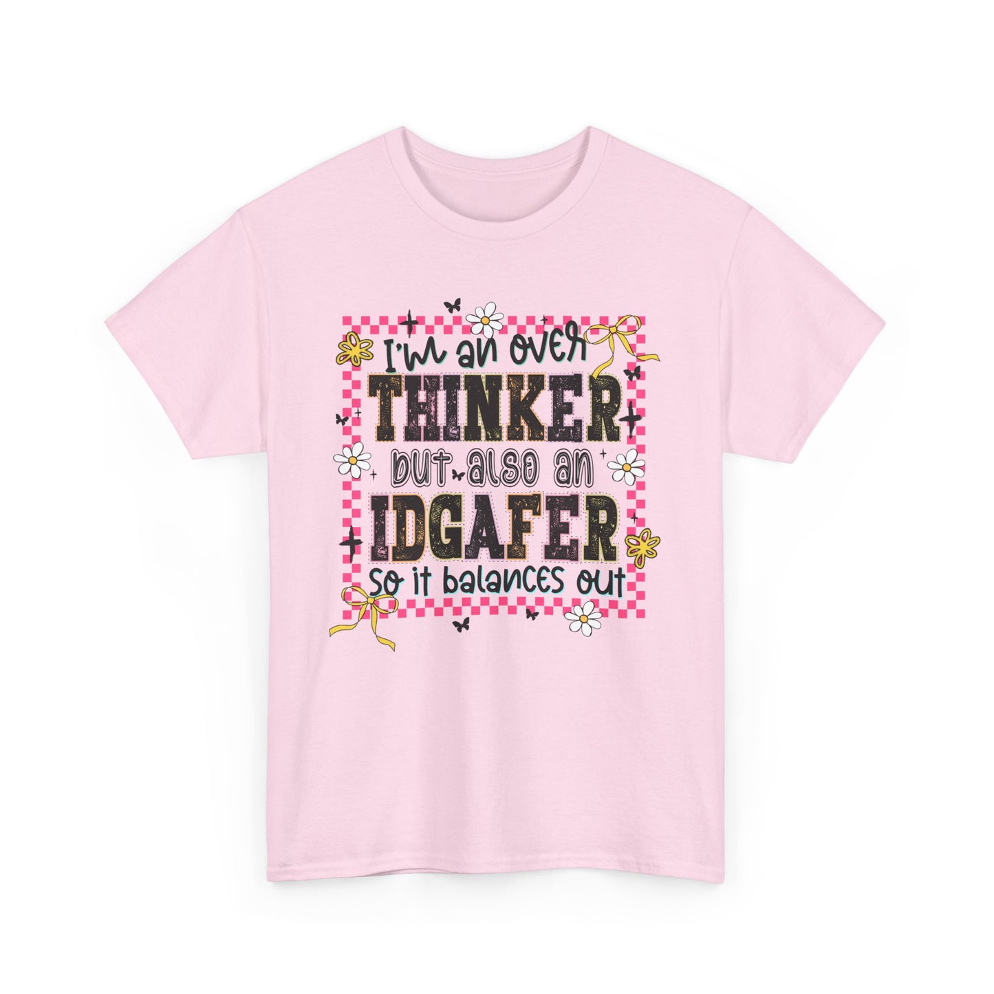 I'm an over thinker but Also an IDGAfer' Shirt