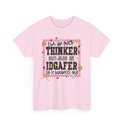 I'm an over thinker but Also an IDGAfer' Shirt