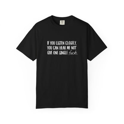 Not a single eff Unisex Garment-Dyed T-shirt