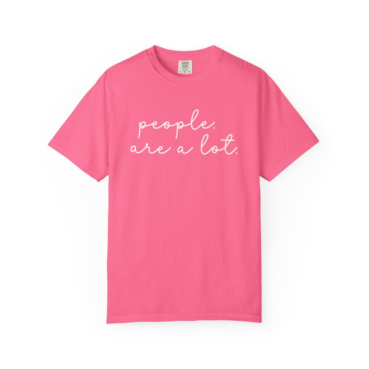 People are a lot Unisex Garment-Dyed T-shirt