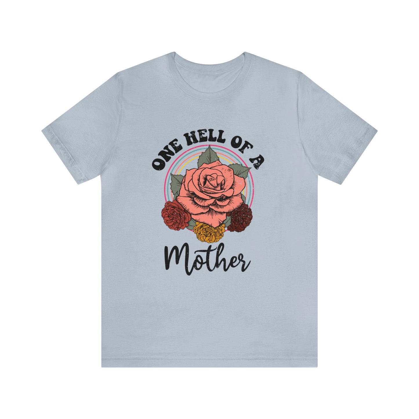 One hell of a mother Unisex Jersey Short Sleeve Tee