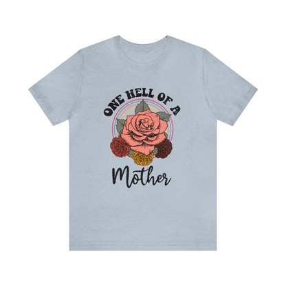 One hell of a mother Unisex Jersey Short Sleeve Tee