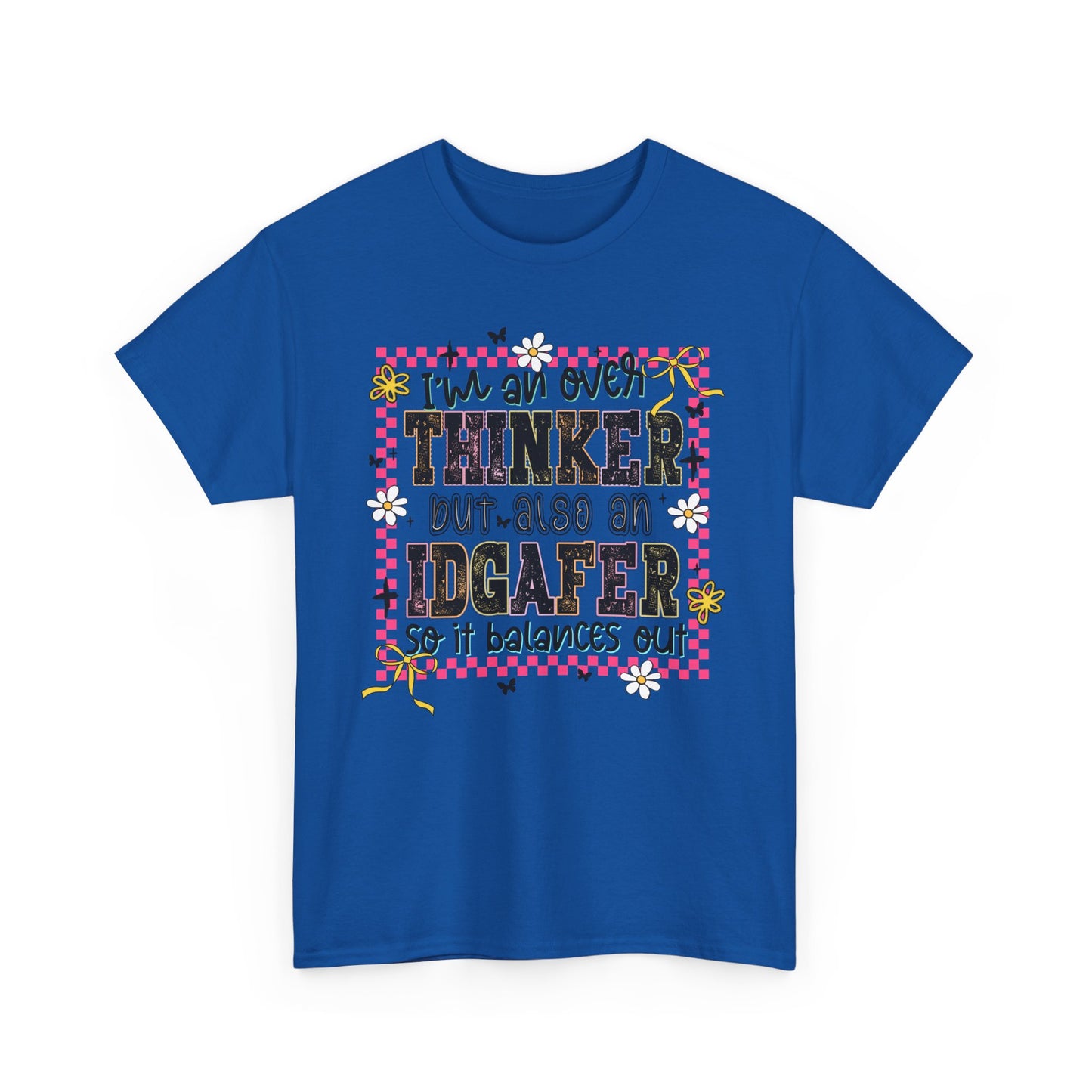 I'm an over thinker but Also an IDGAfer' Shirt