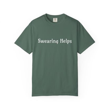 Swearing helps Unisex Garment-Dyed T-shirt