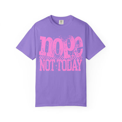 Nope Not Today Graphic Te