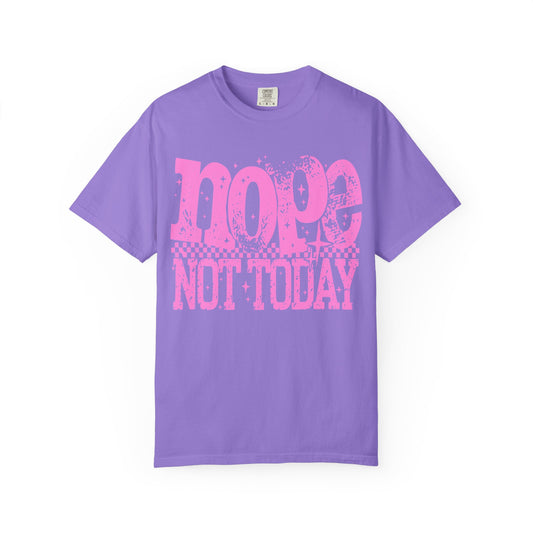 Nope Not Today Graphic Te
