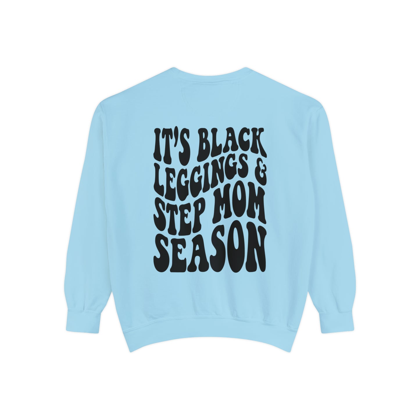 Stepmom season Unisex Garment-Dyed Sweatshirts