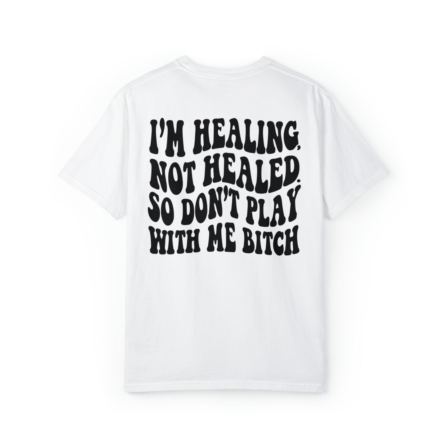 Almost healed Unisex Garment-Dyed T-shirt