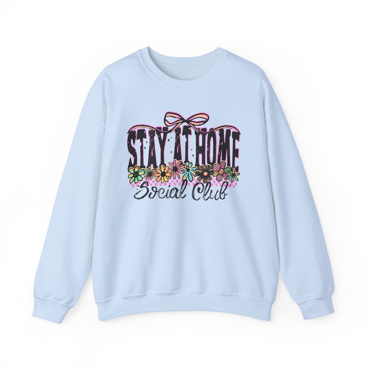 Stay Home Social Club Sweatshirt
