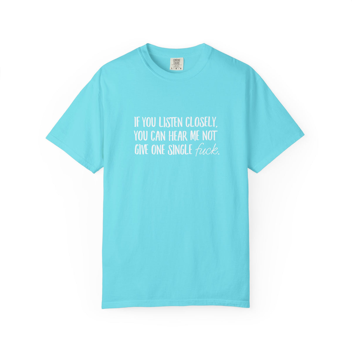 Not a single eff Unisex Garment-Dyed T-shirt
