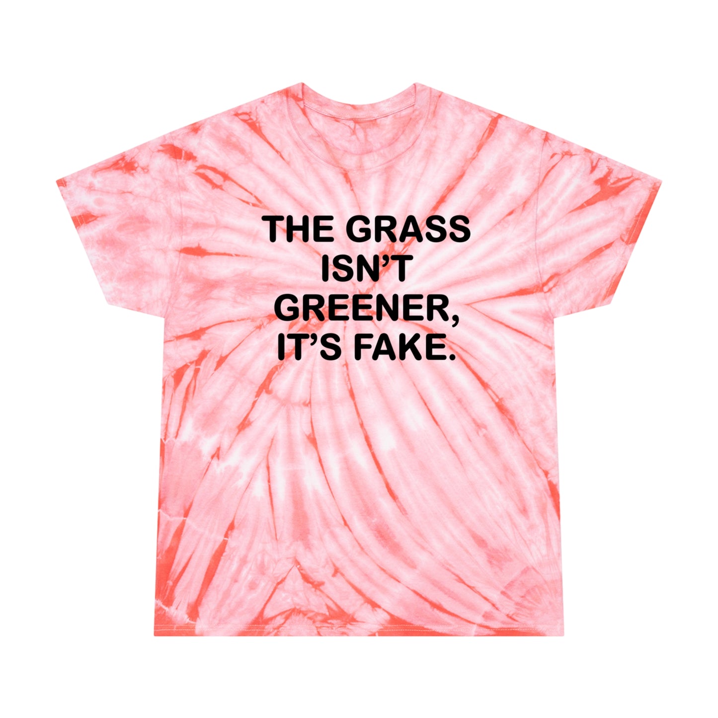 The grass isn’t greener Tie-Dye Tee, Cyclone