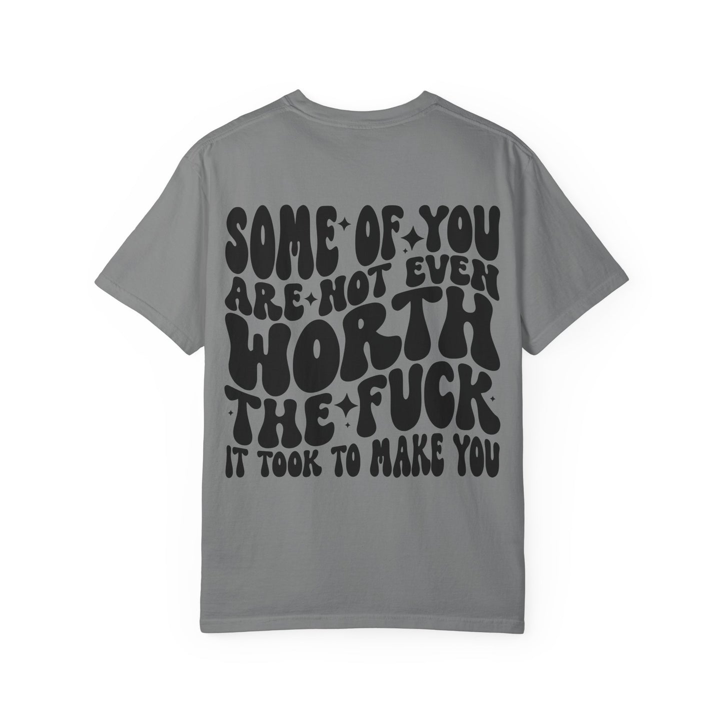 Not even worth it tee