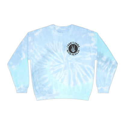 All gas no brakes Unisex Tie-Dye Sweatshirt