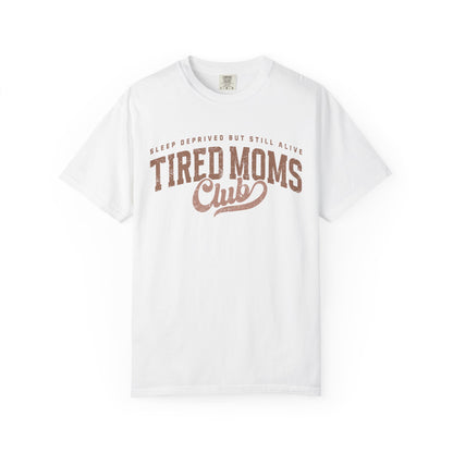 Tired Moms Club T-Shirt