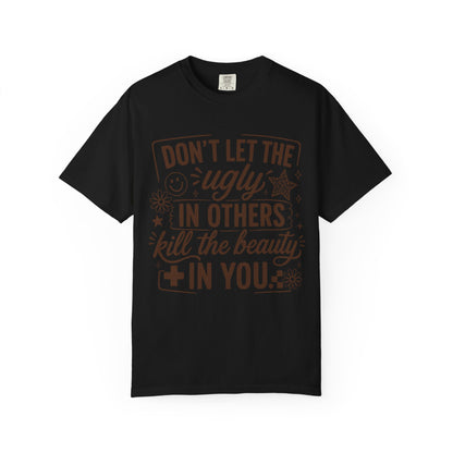 Don’t kill the beauty Unisex Garment-Dyed T-shirt