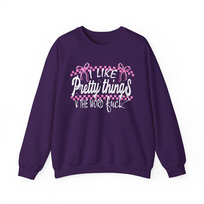 I Like Pretty Things & The Word F*ck Sweatshirt
