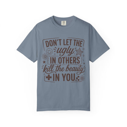 Don’t kill the beauty Unisex Garment-Dyed T-shirt