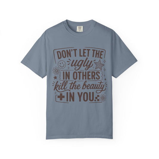 Don’t kill the beauty Unisex Garment-Dyed T-shirt