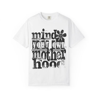 Mind Your Own Motherhood Unisex T-shirt