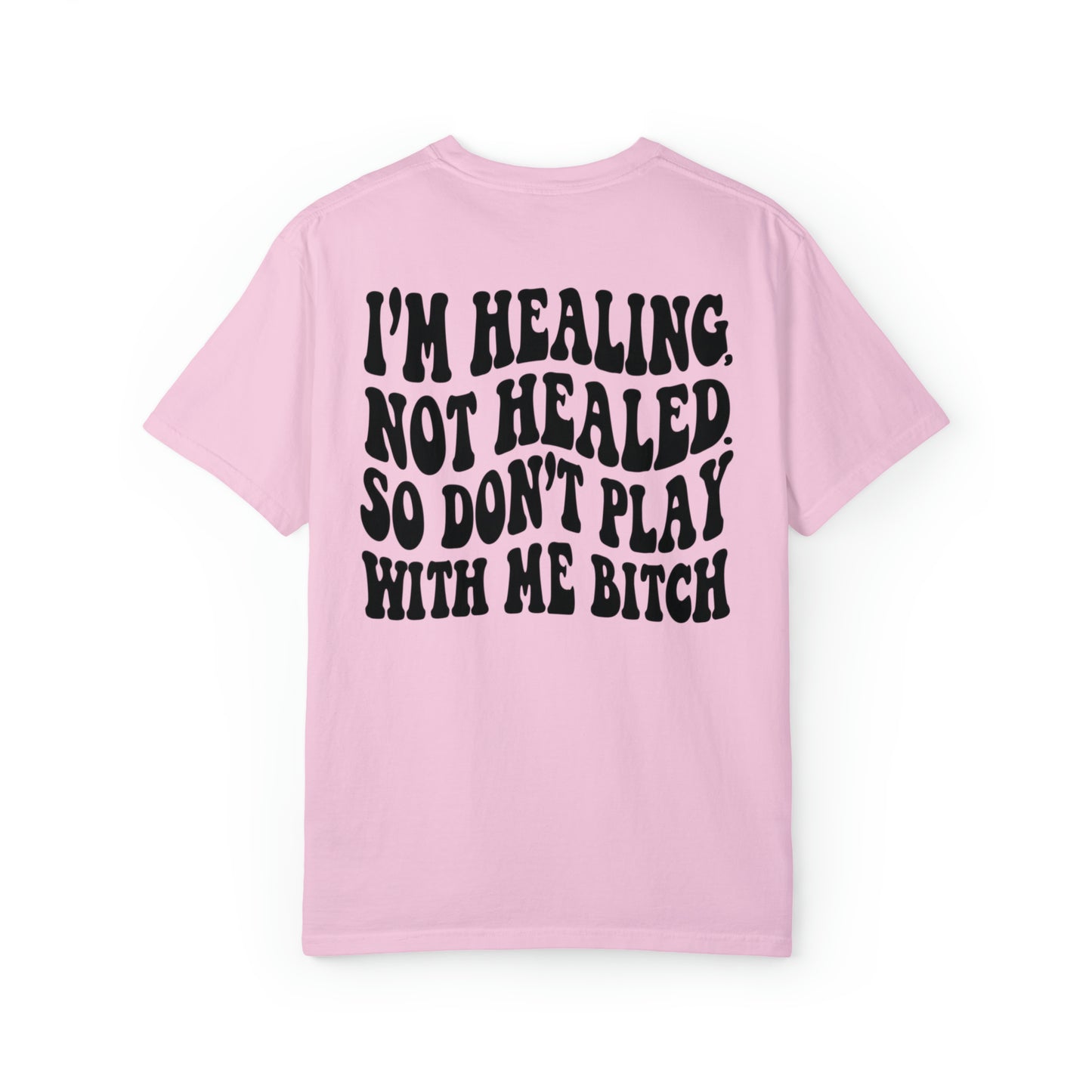 Almost healed Unisex Garment-Dyed T-shirt