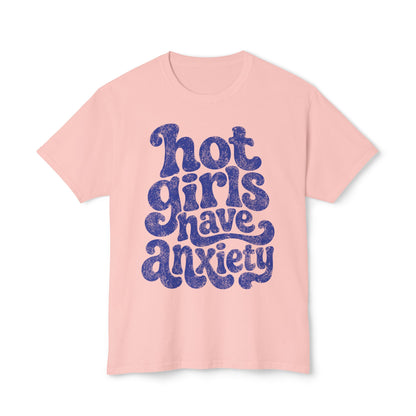 Hot girls and anxiety 
Unisex HD Cotton™ T-shirt