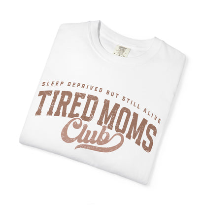 Tired Moms Club T-Shirt
