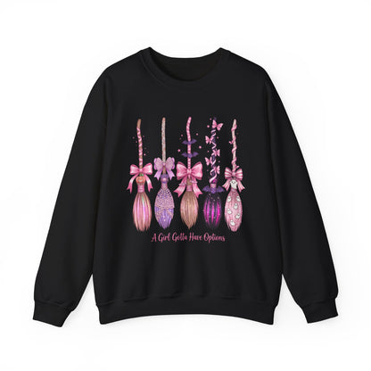 Girls gotta have options crewneck