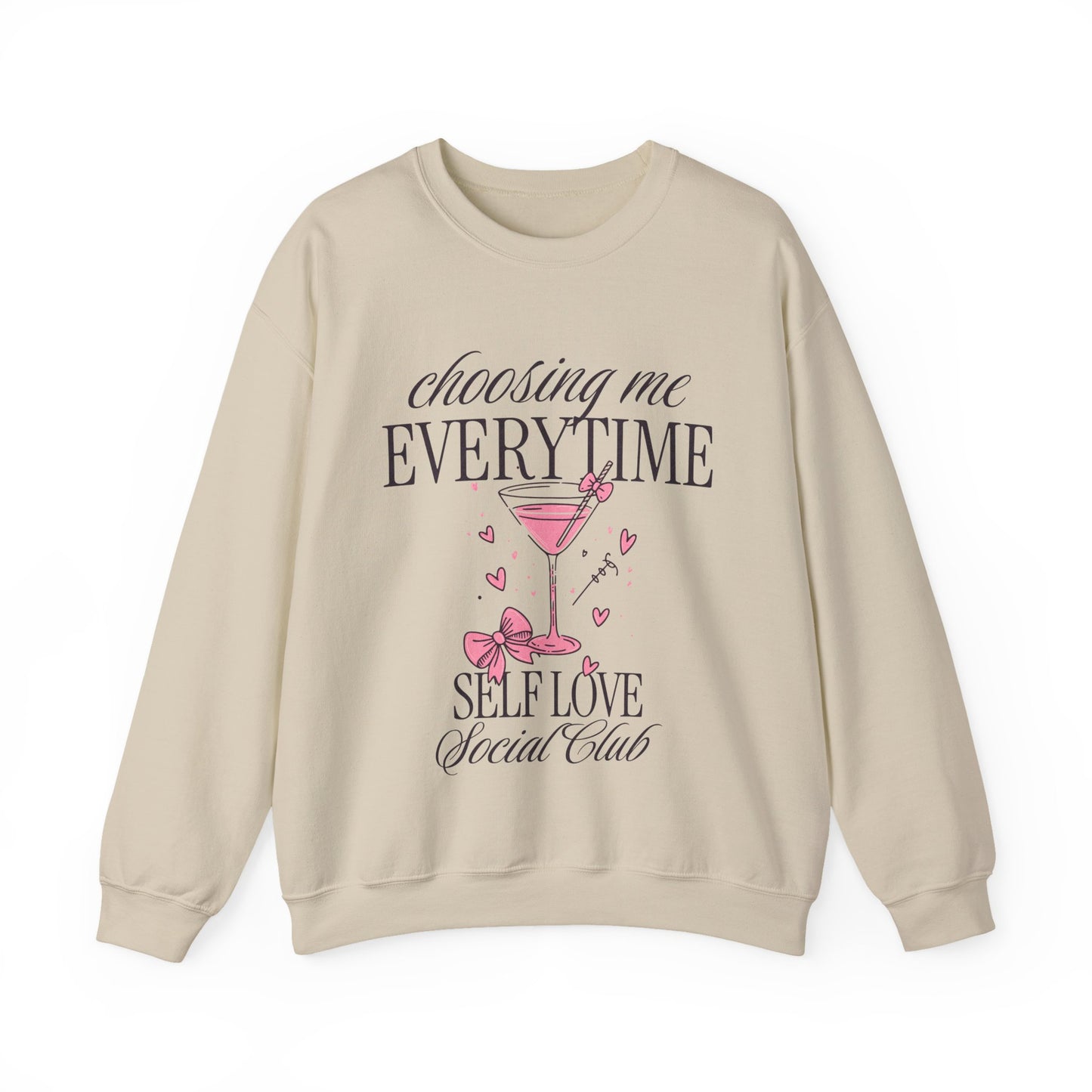 Self Love Crewneck Sweatshirt — "Choosing Me Everytime" Pink Cocktail Graphic