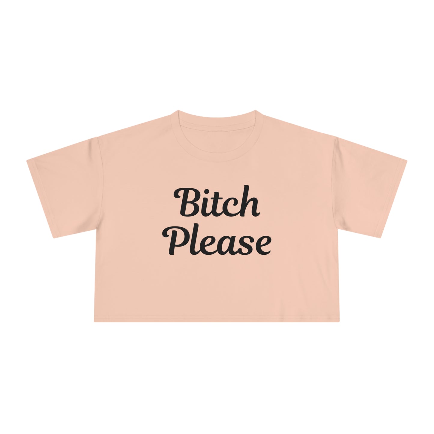 Bitch please Women's Crop Tee