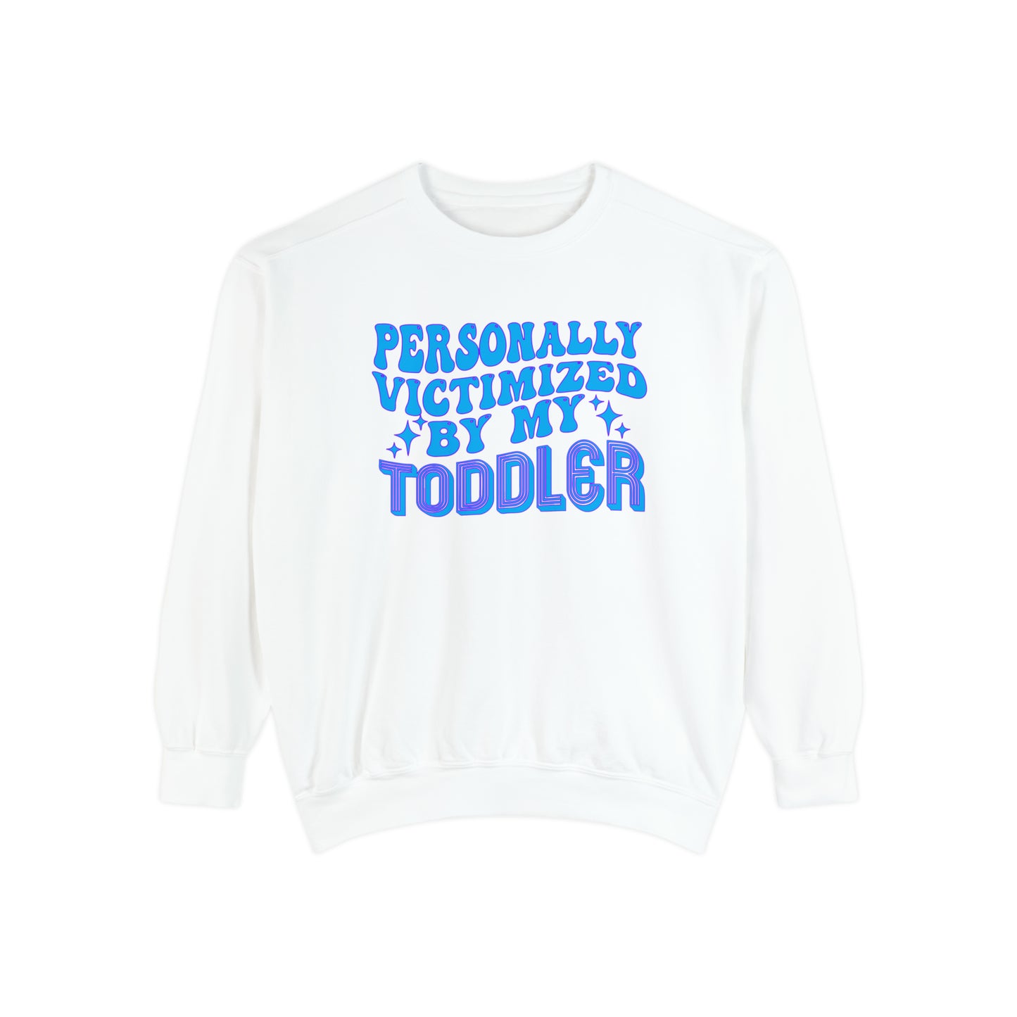 Victimized by toddler Unisex Garment-Dyed Sweatshirt