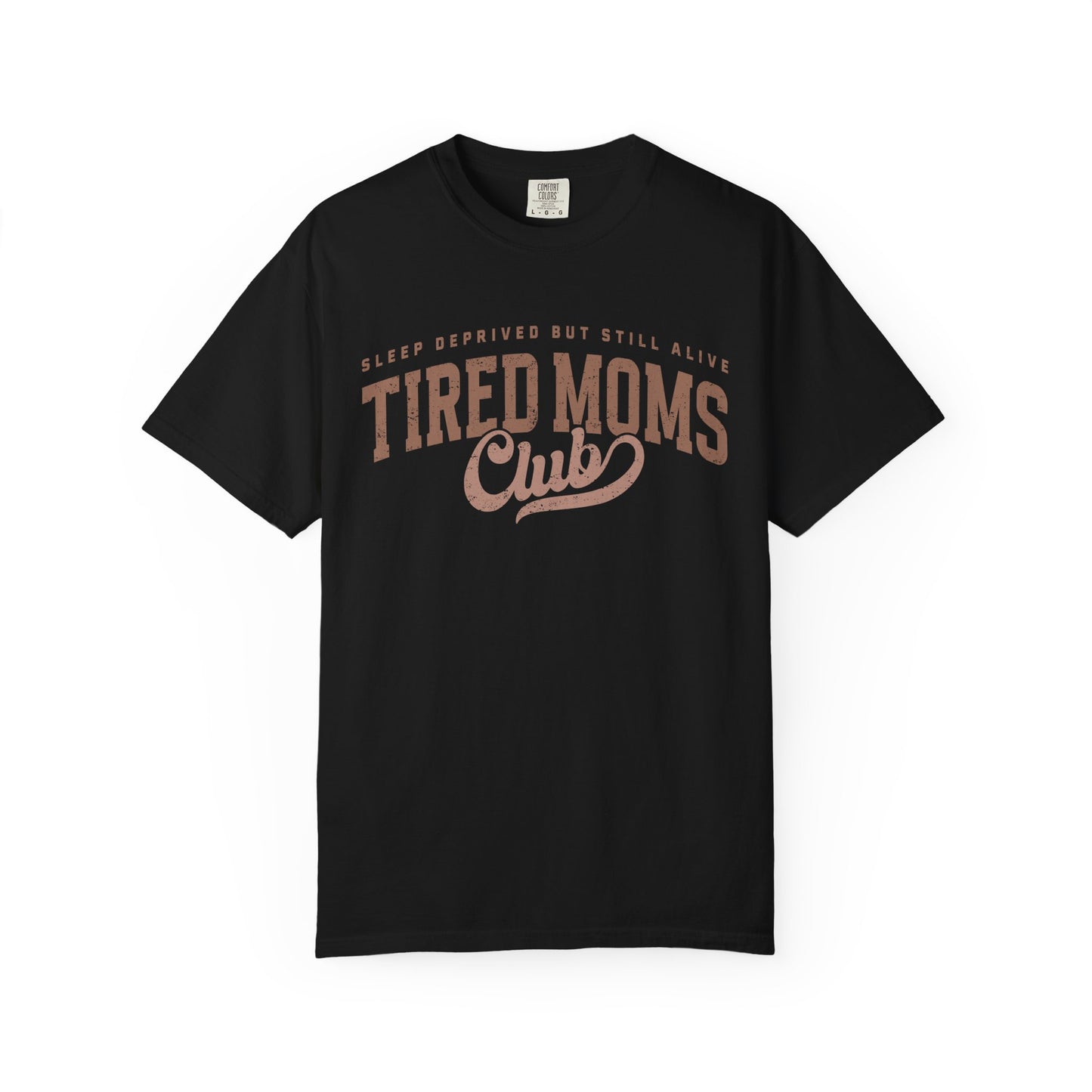 Tired Moms Club T-Shirt