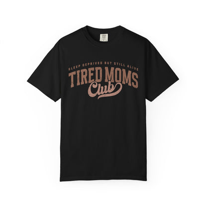 Tired Moms Club T-Shirt