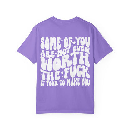 Not even worth it tee