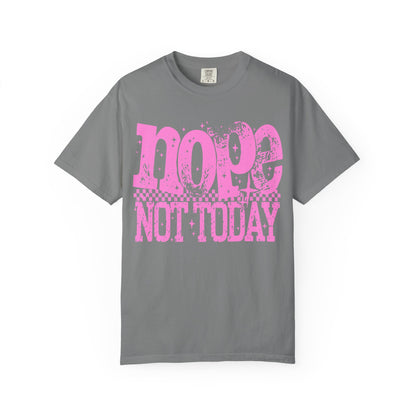 Nope Not Today Graphic Te