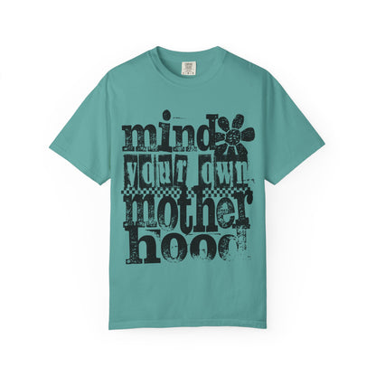 Mind Your Own Motherhood Unisex T-shirt