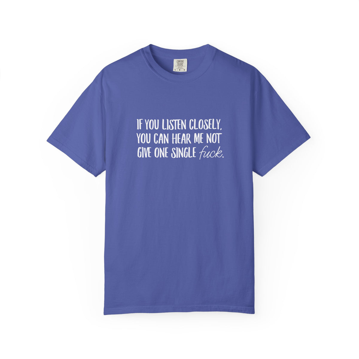 Not a single eff Unisex Garment-Dyed T-shirt