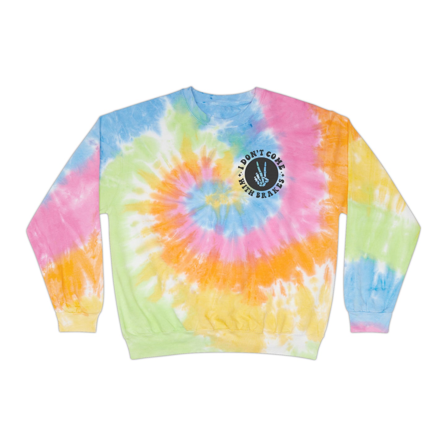 All gas no brakes Unisex Tie-Dye Sweatshirt