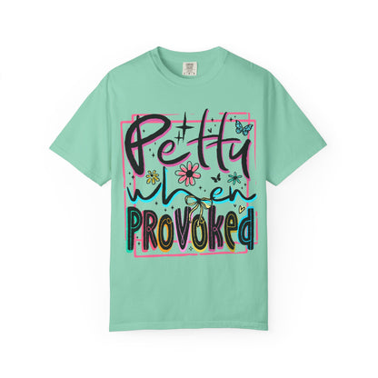 Petty When Provoked tee