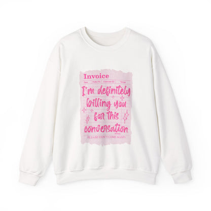 Invoice: I'm Definitely Billing You For This Conversation" Pink Graphic sweatshirt