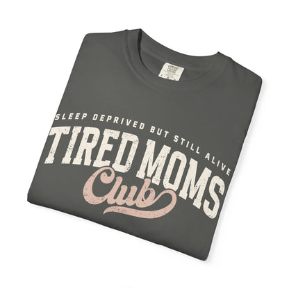 Tired Moms Club T-Shirt