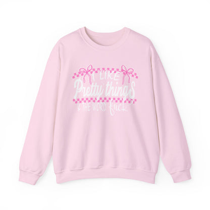 I Like Pretty Things & The Word F*ck Sweatshirt