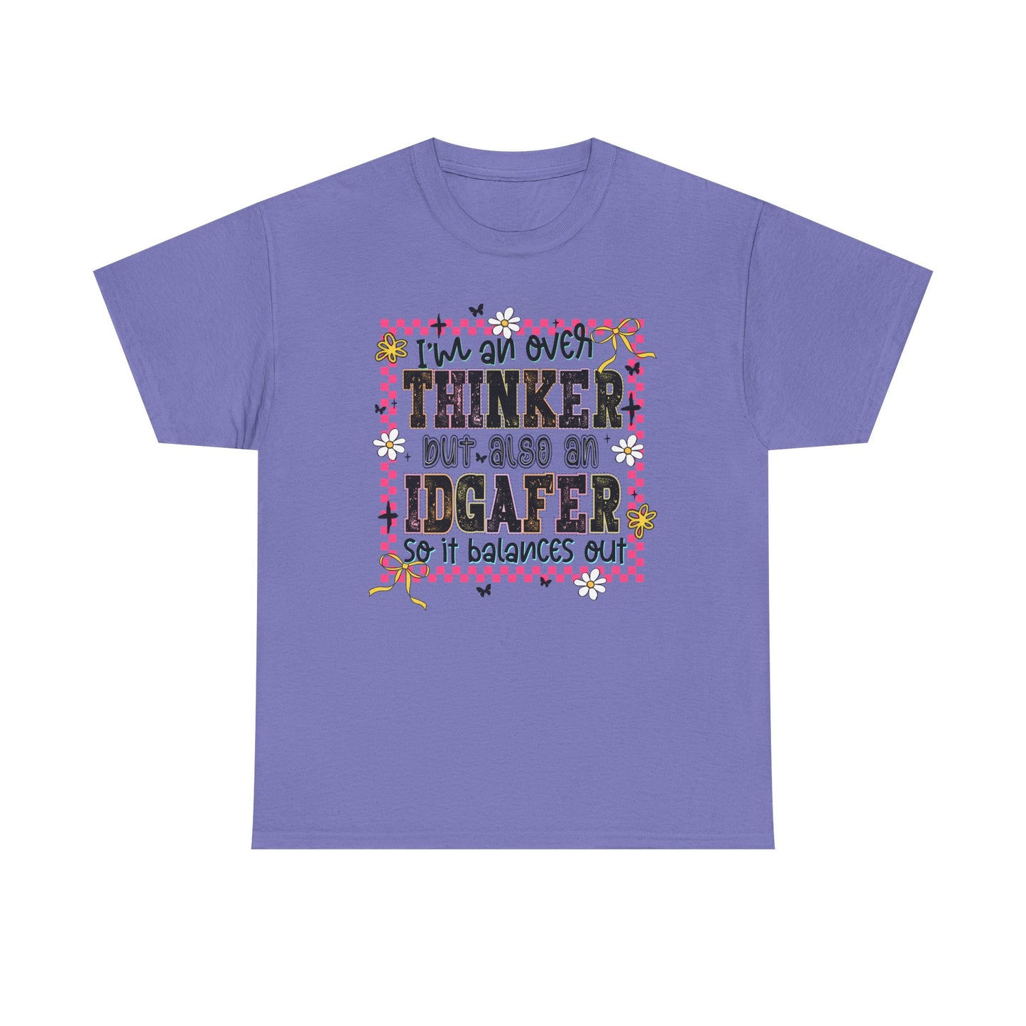I'm an over thinker but Also an IDGAfer' Shirt