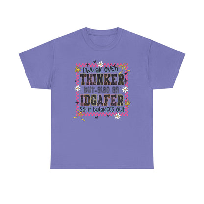 I'm an over thinker but Also an IDGAfer' Shirt