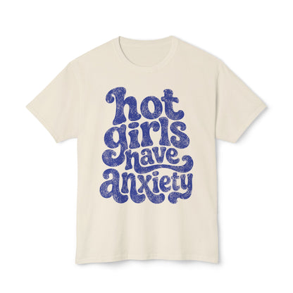 Hot girls and anxiety 
Unisex HD Cotton™ T-shirt