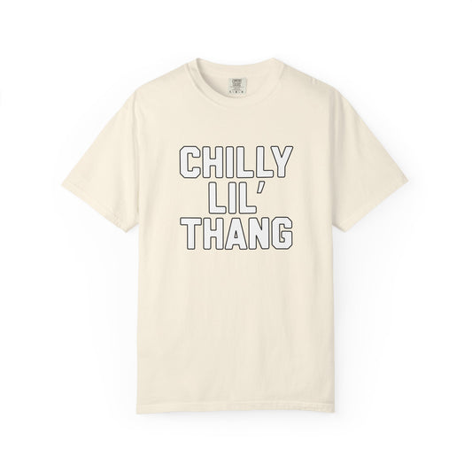 Chilly lil thang Unisex Garment-Dyed T-shirt