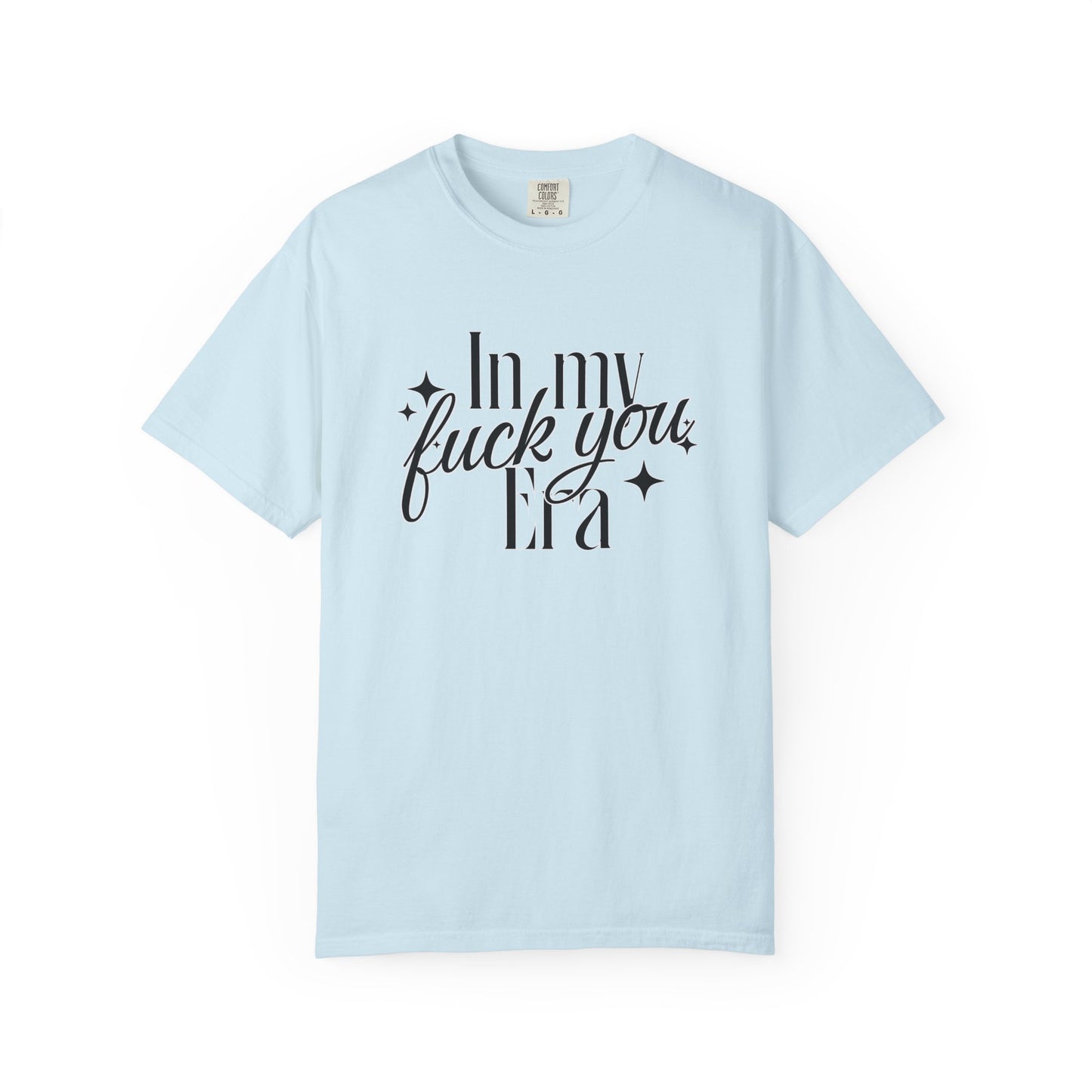 'In My Fuck You Era tshirt