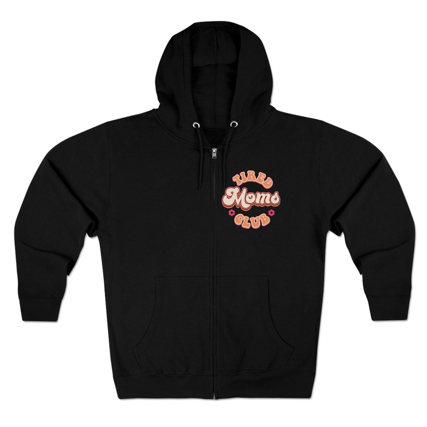 Tired moms club Unisex Premium Full Zip Hoodie