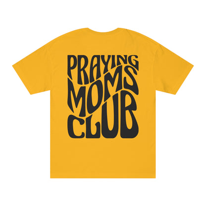 Praying Moms Club Unisex Classic Tee